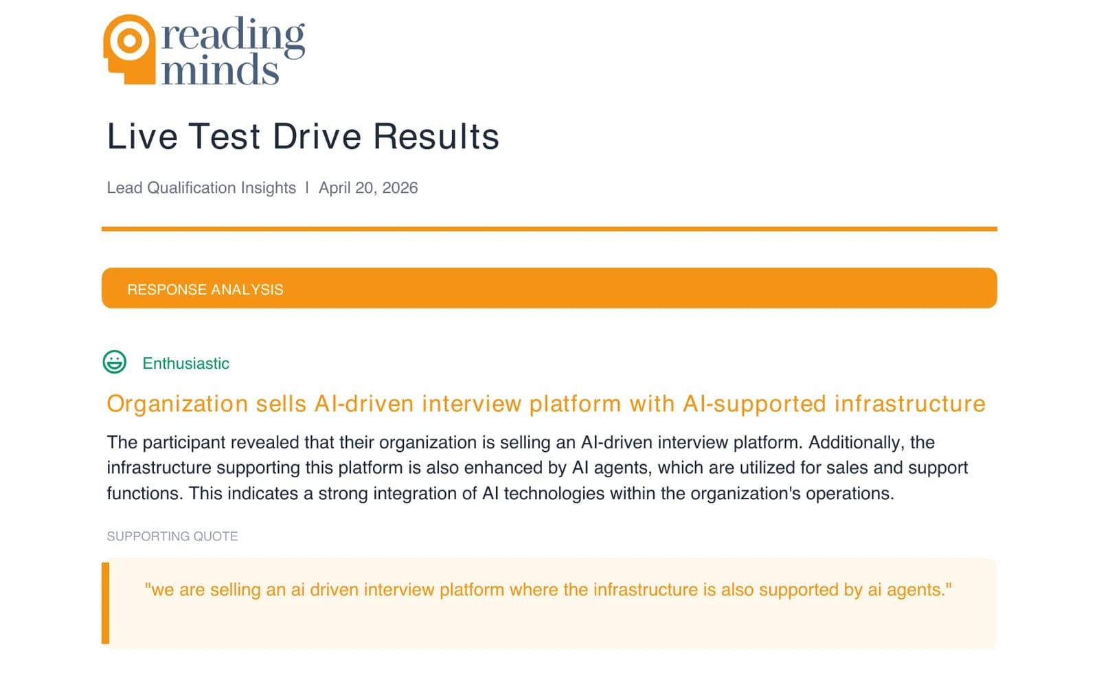 Real Live Test Drive report: an Enthusiastic finding titled 'Organization sells AI-driven interview platform with AI-supported infrastructure' with a supporting quote 'we are selling an ai driven interview platform where the infrastructure is also supported by ai agents.'